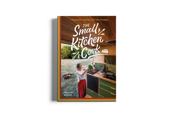 The Small Kitchen Cook Book - by Ashleigh Butler